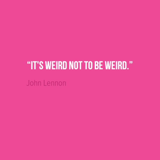be weird quotes